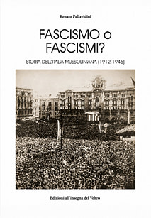 Renato Pallavidini - Fascismo o fascismi? Storia dell’Italia mussoliniana (1912-19445)
