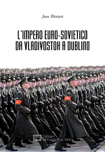 Jean Thiriart - L’impero euro-sovietico da Vladivostok a Dublino