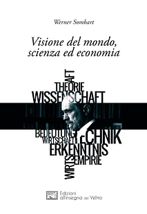 Werner Sombart - Visione del mondo, scienza ed economia