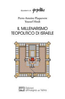 P.-A. Plaquevent e Y. Hindi - Il millenarismo teopolitico di Israele