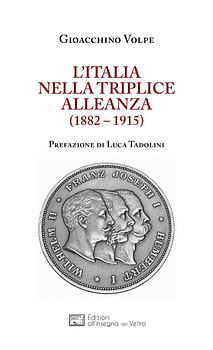 Gioacchino Volpe - L’Italia nella Triplice Alleanza (1882-1915)