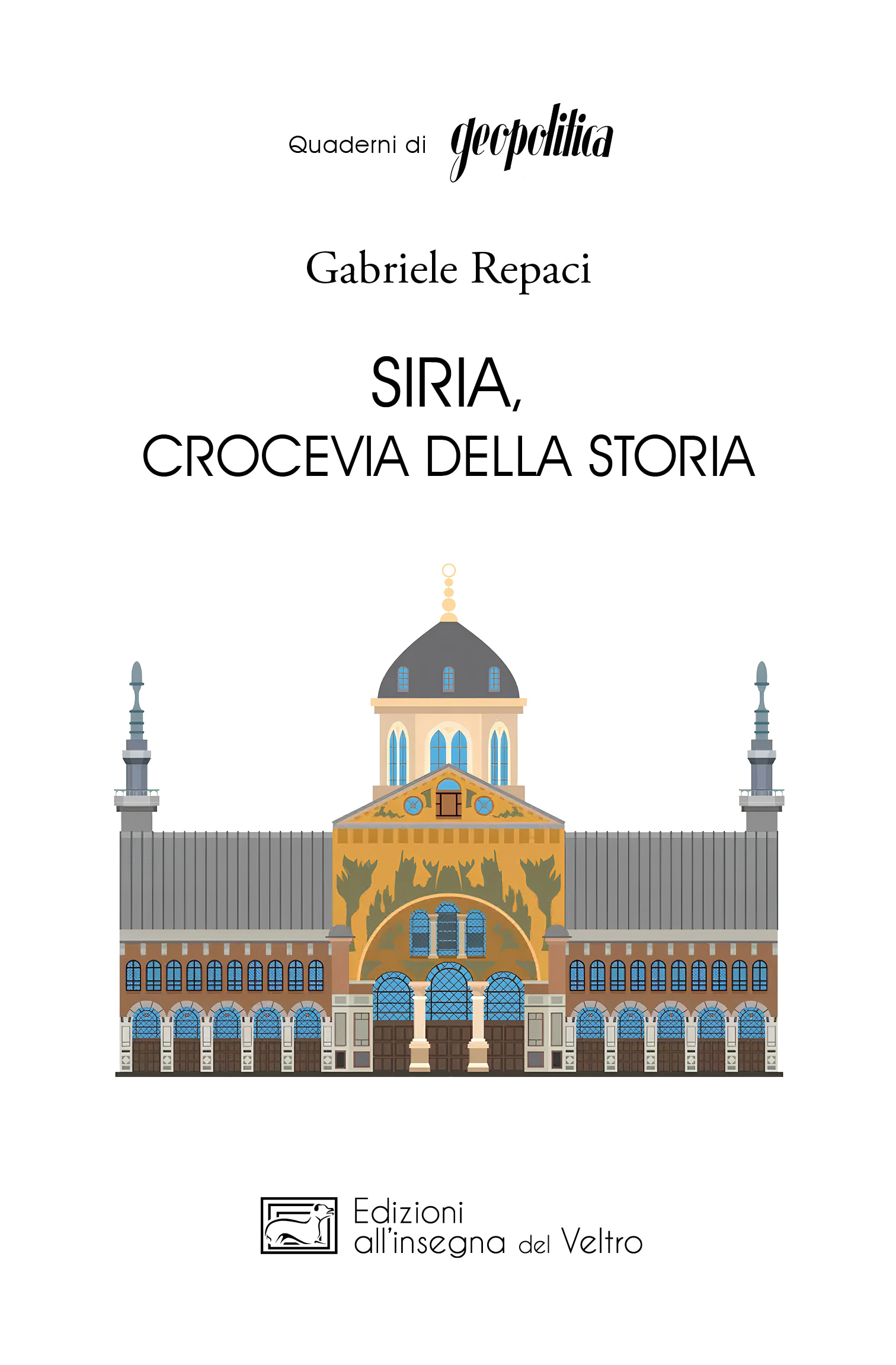 Gabriele Repaci - Siria, crocevia della storia