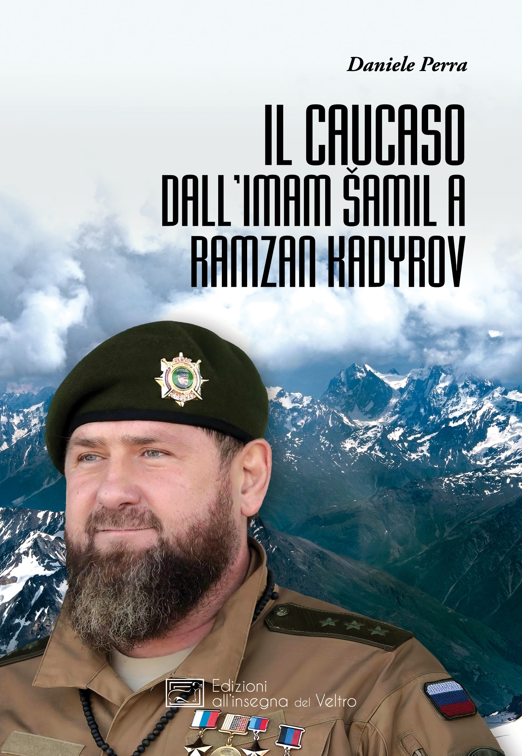 Daniele Perra - Il Caucaso dall’Imam Šamil a Ramzan Kadyrov